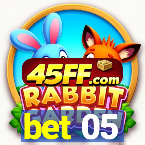 bet 05